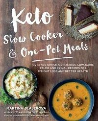 Keto Slow Cooker and One-Pot Meals by Martina Slajerova
