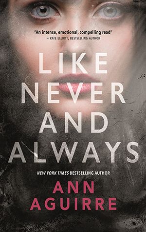 Cover of LIKE NEVER AND ALWAYS by Ann Aguirre