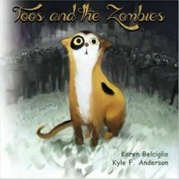 Toos and the Zombies Karen Belciglio Kyle Anderson Cover