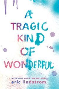 a tragic kind of wonderful by eric lindstrom book cover