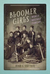 Bloomer Girls: Woman Baseball Pioneers by Debra A. Shattuck