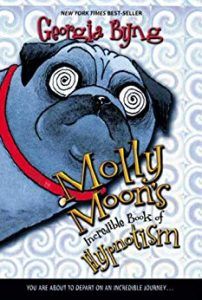 Molly Moon's Incredible Book of Hypnotism by Georgia Byng