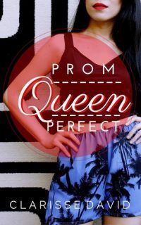 Prom Queen Perfect cover. Books like Gossip GirlBook by Clarisse David