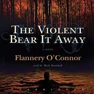 the violent bear it away flannery o'connor mark bramhall cover Best Southern Audiobooks with Decent Narrators