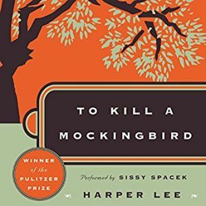 To Kill a Mockingbird by Harper Lee Narrated by sissy Spacek