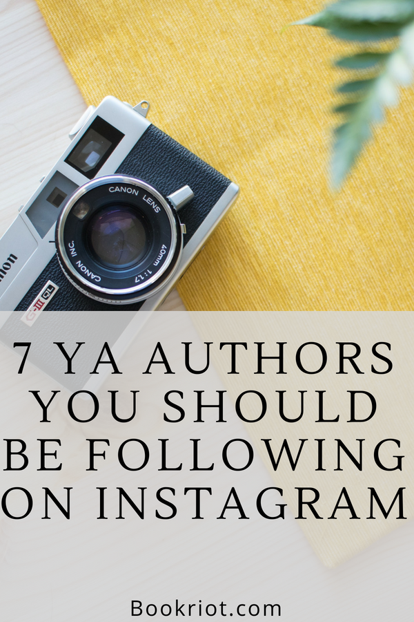 7 YA Authors You Should Be Following on Instagram | bookriot.com