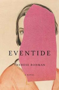 Eventide by Therese Bohman. Short Books in Translation 