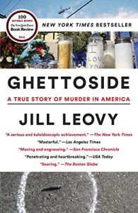 Ghettoside A True Story of Murder in America by Jill Leovy