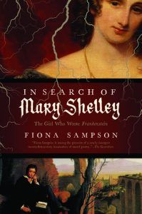 In Search of Mary Shelley- The Girl Who Wrote Frankenstein by Fiona Sampson cover image