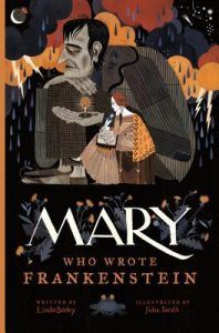 Mary, Who Wrote Frankenstein by Linda Bailey cover image