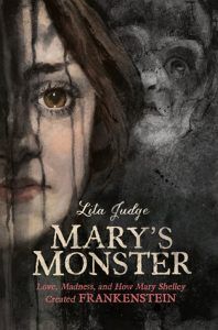 Mary's Monster- Love, Madness, and How Mary Shelley Created Frankenstein by Lita Judge cover image