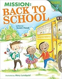 Mission Back to School Top-Secret Information by Susan Hood