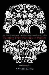 Painting Their Portraits in Winter by Myriam Gurba cover