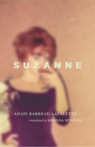 Suzanne by Anais Barbeau-Lavalette. Recommended Reads for Women in Translation Month