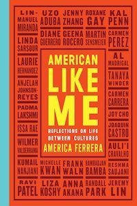 American Like Me: Reflections on Life Between Cultures by America Ferrera book cover