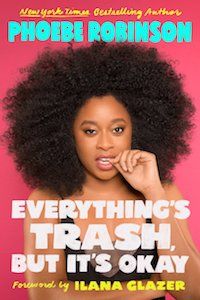 Everything's Trash, but It's Okay by Phoebe Robinson book cover