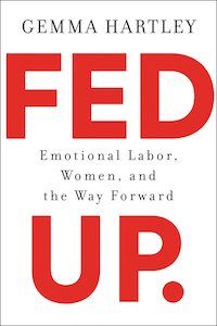 Fed Up: Emotional Labor, Women, and a Way Forward by Gemma Hartley book cover
