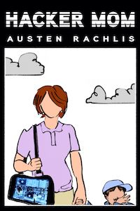 Hacker Mom by Austen Rachlis book cover