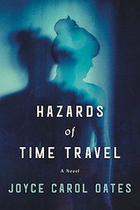 Hazards of Time Travel by Joyce Carol Oates book cover