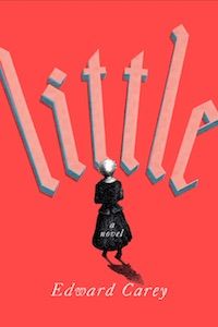Little by Edward Carey book cover