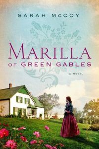 marilla of green gables by sarah mccoy cover image