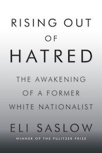 Rising Out of Hatred: The Awakening of a Former White Nationalist by Eli Saslow book cover