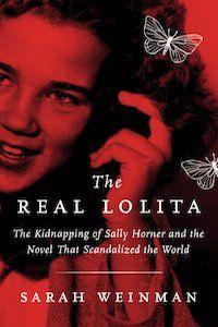 The Real Lolita: The Kidnapping of Sally Horner and the Novel That Scandalized the World by Sarah Weinman book cover