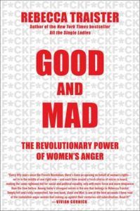 Good and Mad by Rebecca Traister cover