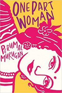 One Part Woman by Perumal Murugan. Fall 2018 new releases in translation.