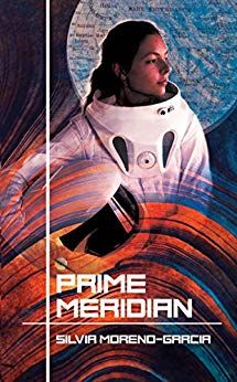 Prime Meridian by Silvia Moreno-Garcia