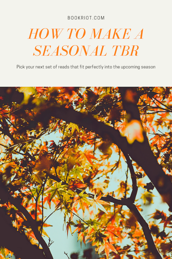 How to Pick a Seasonal TBR From BookRiot.com