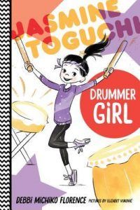Jasmine Toguchi, Drummer Girl by Debbi Michiko Florence