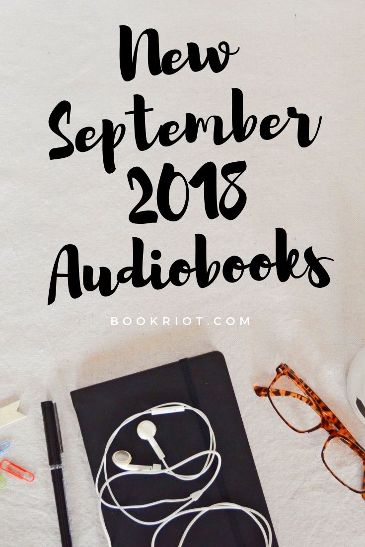 New audiobooks in September 2018. audiobooks | new audiobooks | september audiobooks | audiobooks to listen to