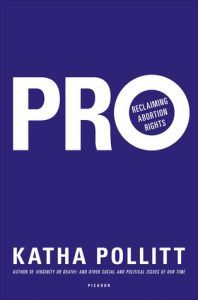 Pro: Reclaiming Abortion Rights Book Cover
