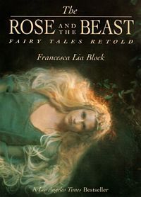 Book cover for The Rose and the Beast by Francesca Lia Block