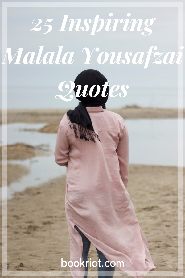 25 Inspiring Malala Yousafzai Quotes | bookriot.com