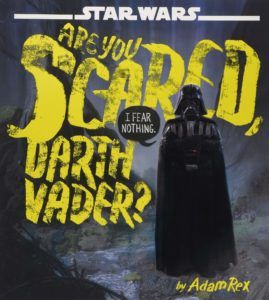 Are You Scared, Darth Vader?_Adam Rex