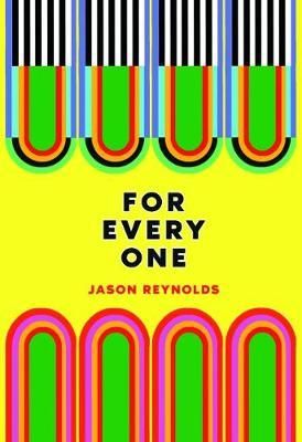 For Every One Jason Reynolds