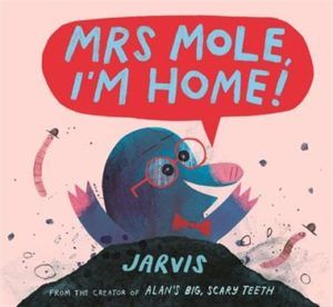 Mrs. Mole I'm Home_Jarvis