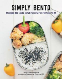 Simply Bento- Delicious Box Lunch Ideas for Healthy Portions to Go