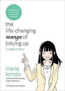 The Life-Changing Manga of Tidying Up: A Magical Story by Marie Kondō