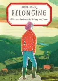cover for belonging a german reckons with history and home by nora krug