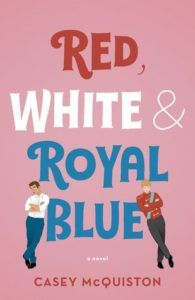 Red, White, and Royal Blue from Most Anticipated 2019 LGBTQ Reads | bookriot.com