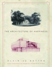 cover for the architecture of happiness by alain de botton
