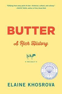Butter: A Rich History by Elaine Khosrova. 50 Must-Read Microhistory Books
