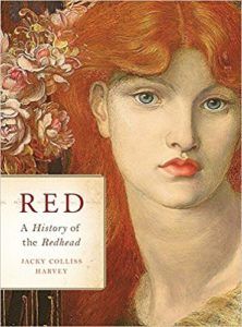 Red: A History of the Redhead by Jacky Colliss Harvey. 50 Must-Read Microhistory Books