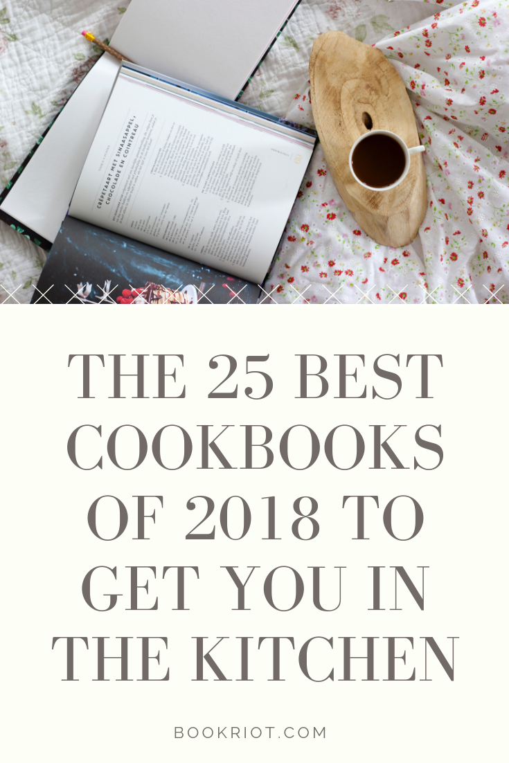 25 of the best cookbooks of 2018. Get yourself cooking with these great titles. cookbooks | book lists | awesome cookbooks | cookbooks to read | recipes