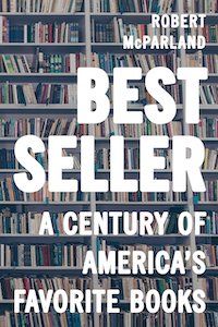 Bestseller: A Century of America's Favorite Books by Robert McParland book cover