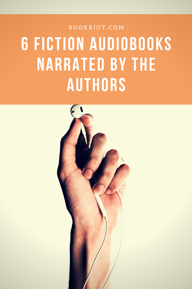 6 fiction audiobooks narrated by the authors you'll want to listen to. audiobooks | audiobook narrators | book lists | audiobooks narrated by the writers