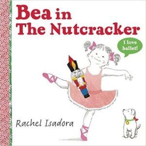 Bea in the Nutcracker by Rachel Isadora